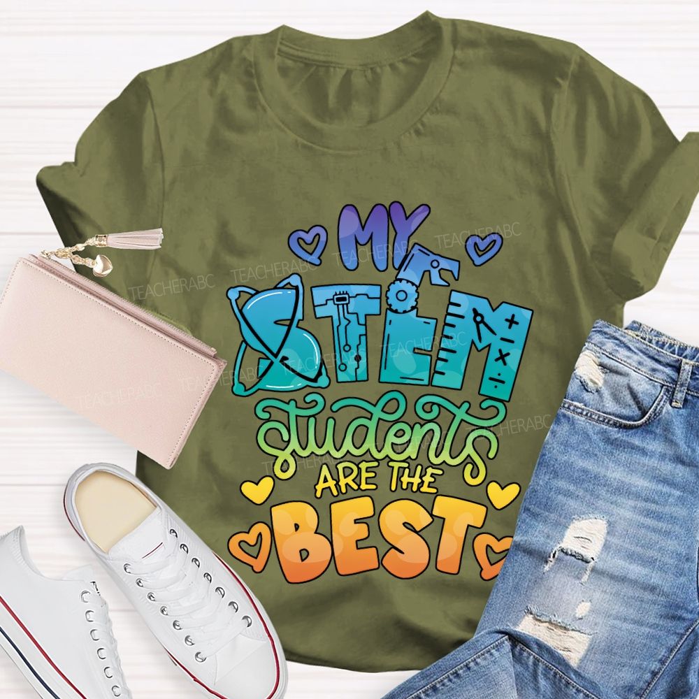 My Stem Students Are The Best Teacher T-shirt