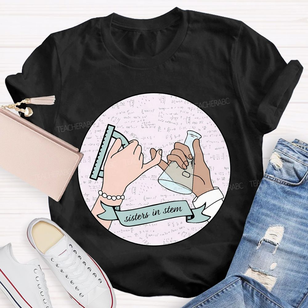 Sisters In Stem Science Math Teacher T-shirt