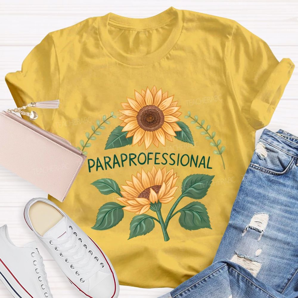 Paraprofessional Bloom Like Sunflowers T-shirt