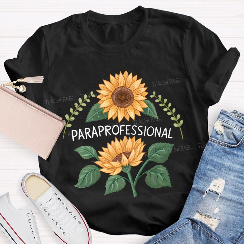Paraprofessional Bloom Like Sunflowers T-shirt