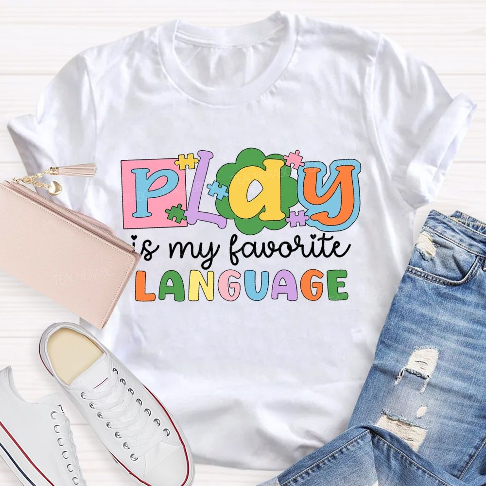 Play Is My Favorite Language Colored Fonts T-shirt