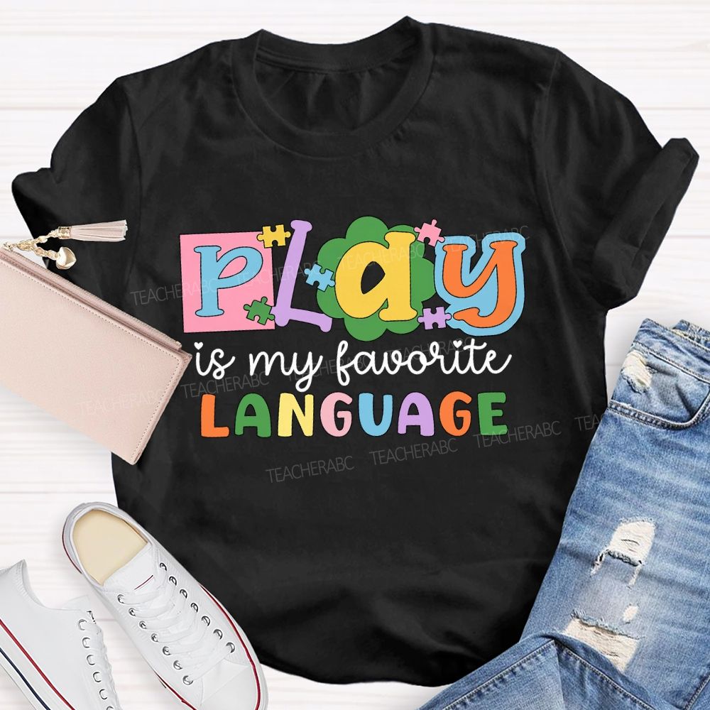 Play Is My Favorite Language Colored Fonts T-shirt