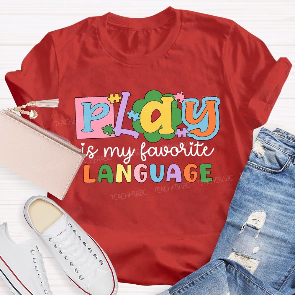 Play Is My Favorite Language Colored Fonts T-shirt