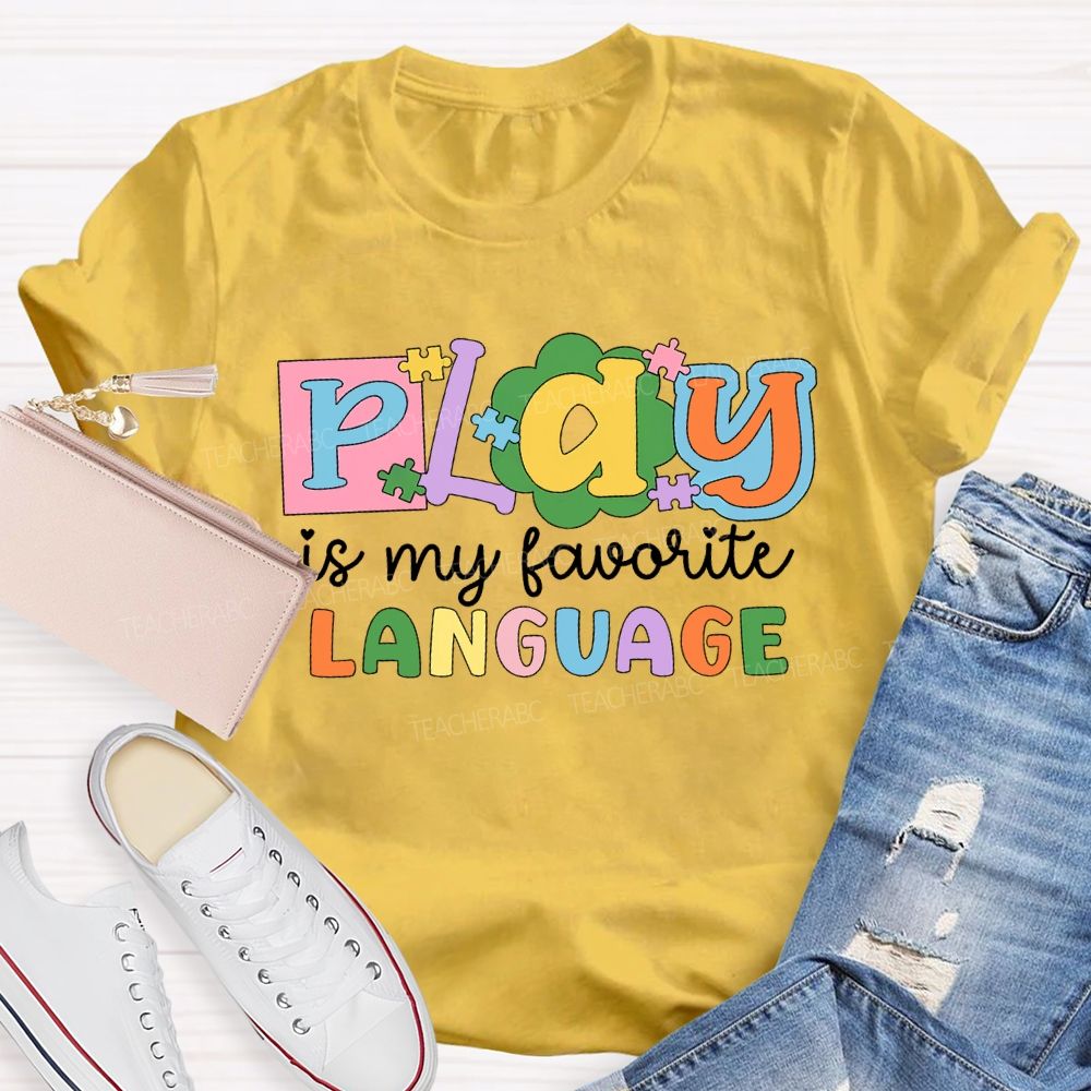 Play Is My Favorite Language Colored Fonts T-shirt