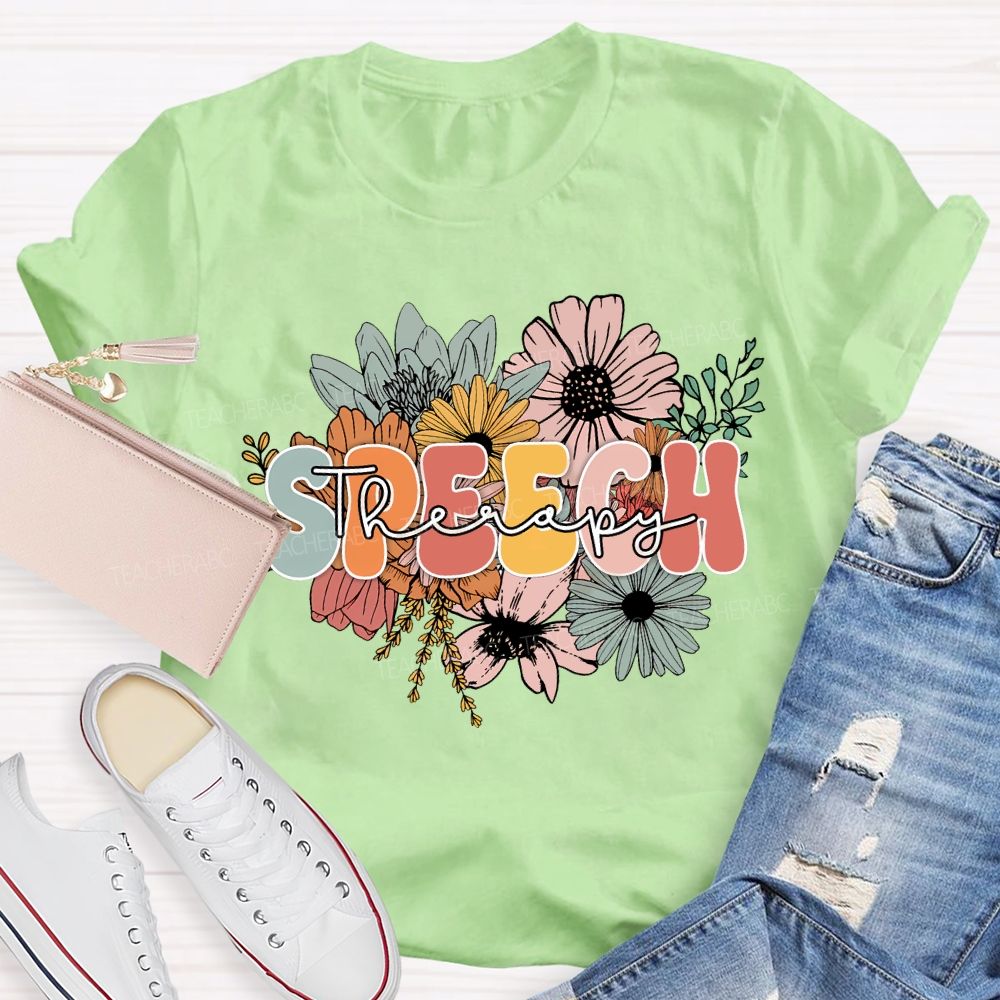 Speech Therapy And Colorful Flowers Teacher T-shirt