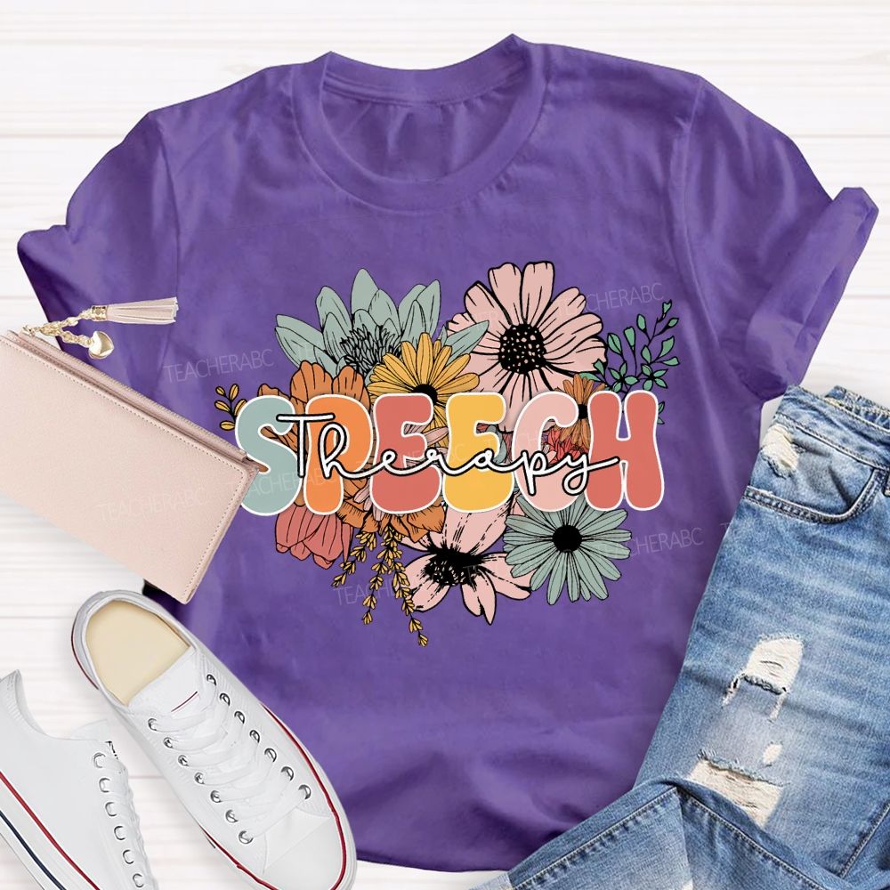 Speech Therapy And Colorful Flowers Teacher T-shirt