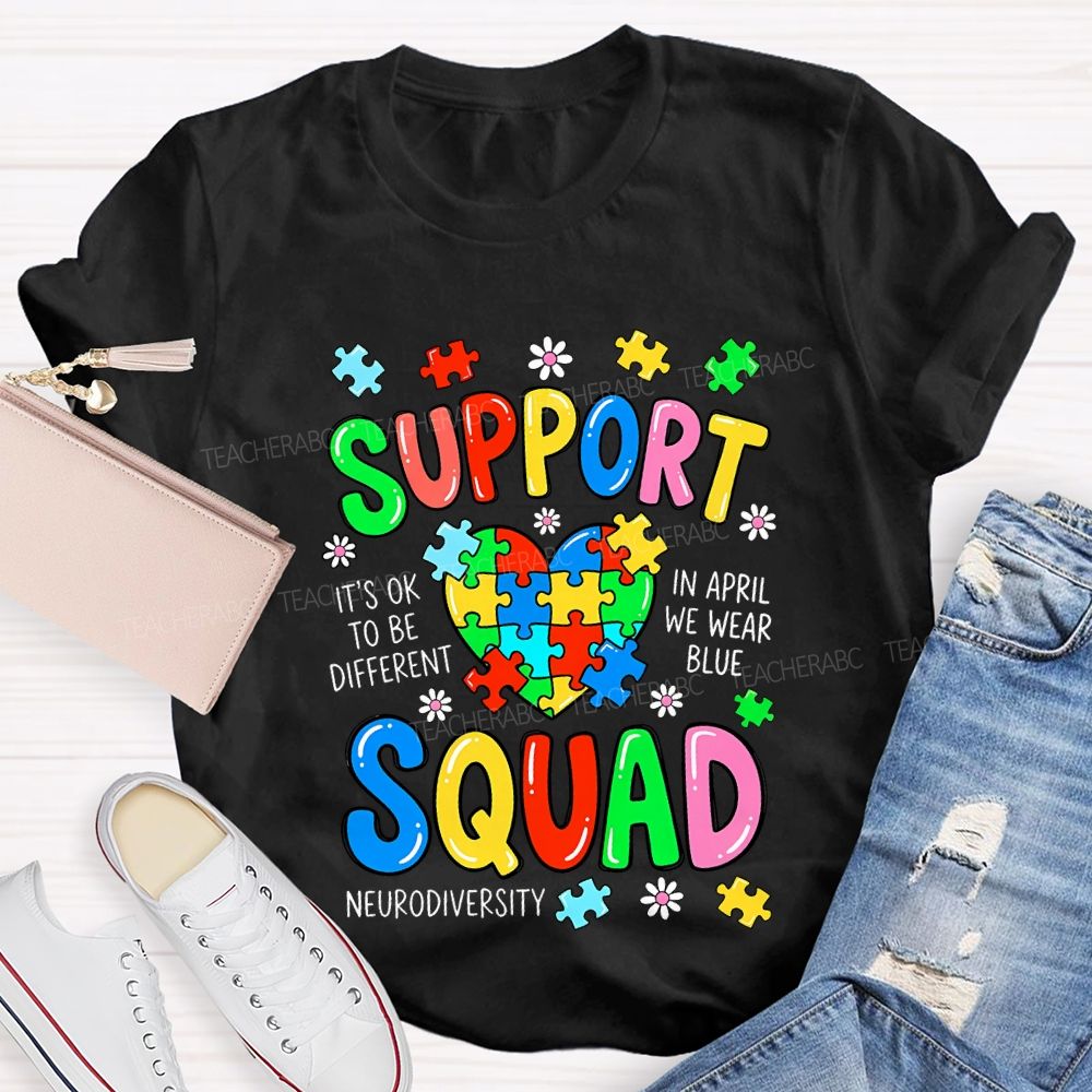 Support Squad It'S Ok To Be Different Teacher T-shirt