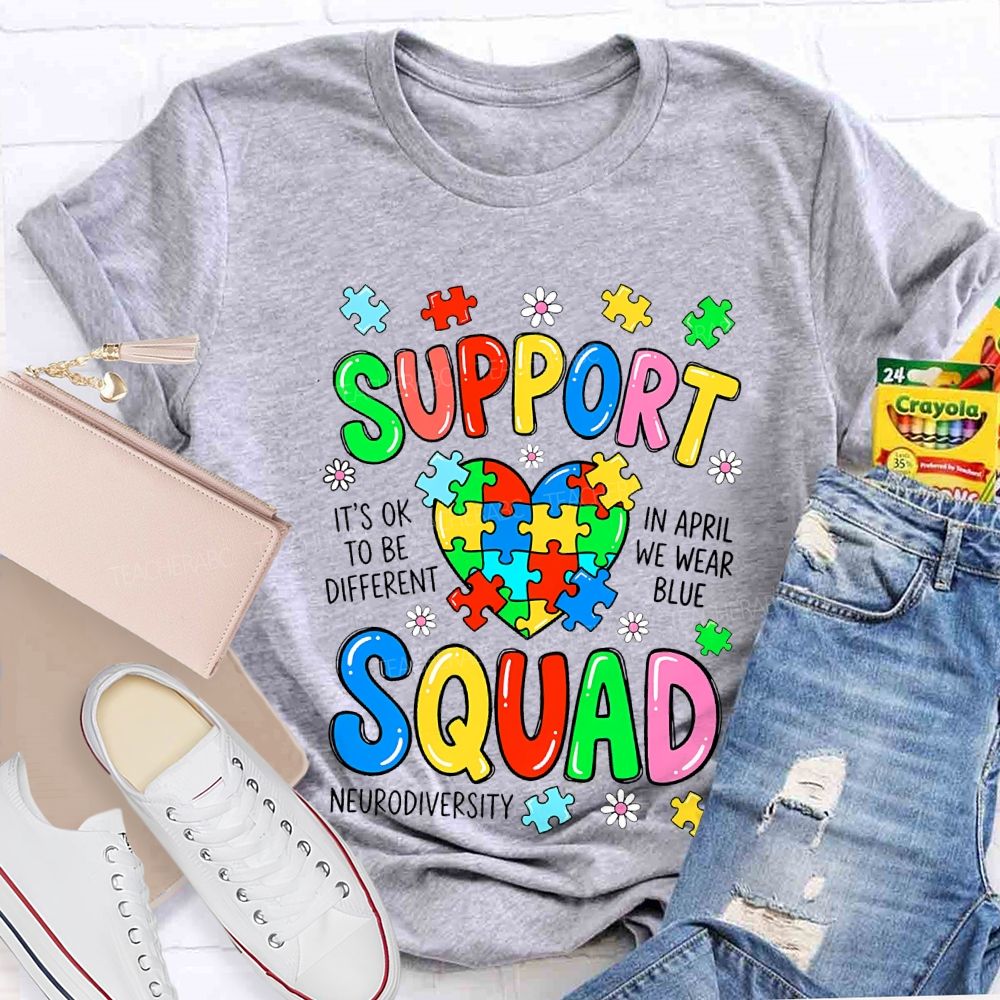 Support Squad It'S Ok To Be Different Teacher T-shirt
