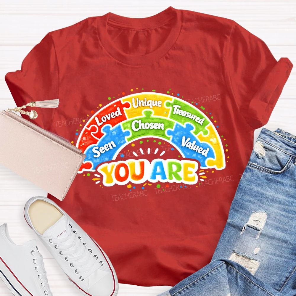 You Are Loved Unique Seen Chosen Valued T-shirt
