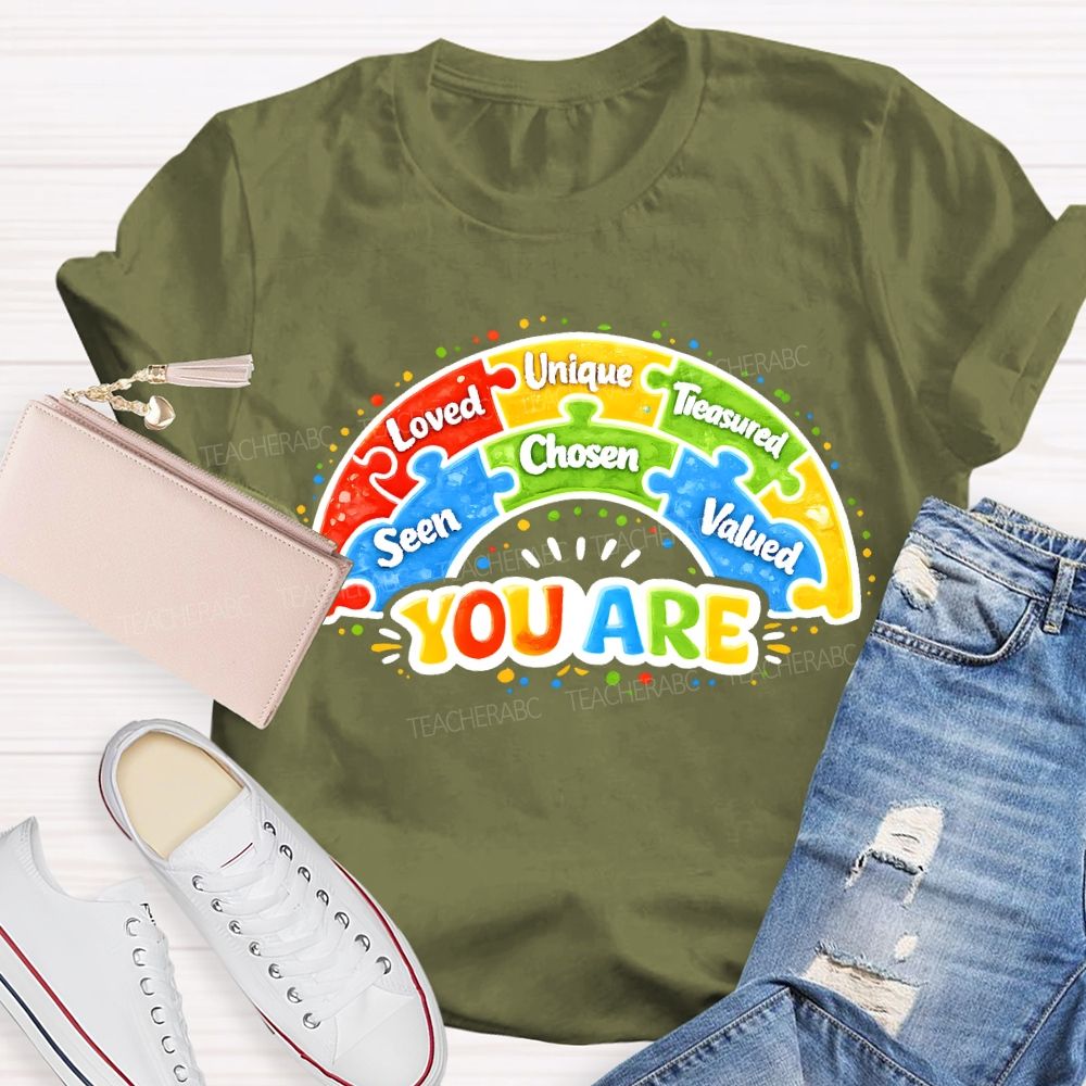 You Are Loved Unique Seen Chosen Valued T-shirt