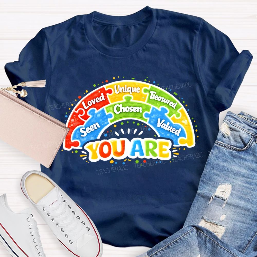 You Are Loved Unique Seen Chosen Valued T-shirt
