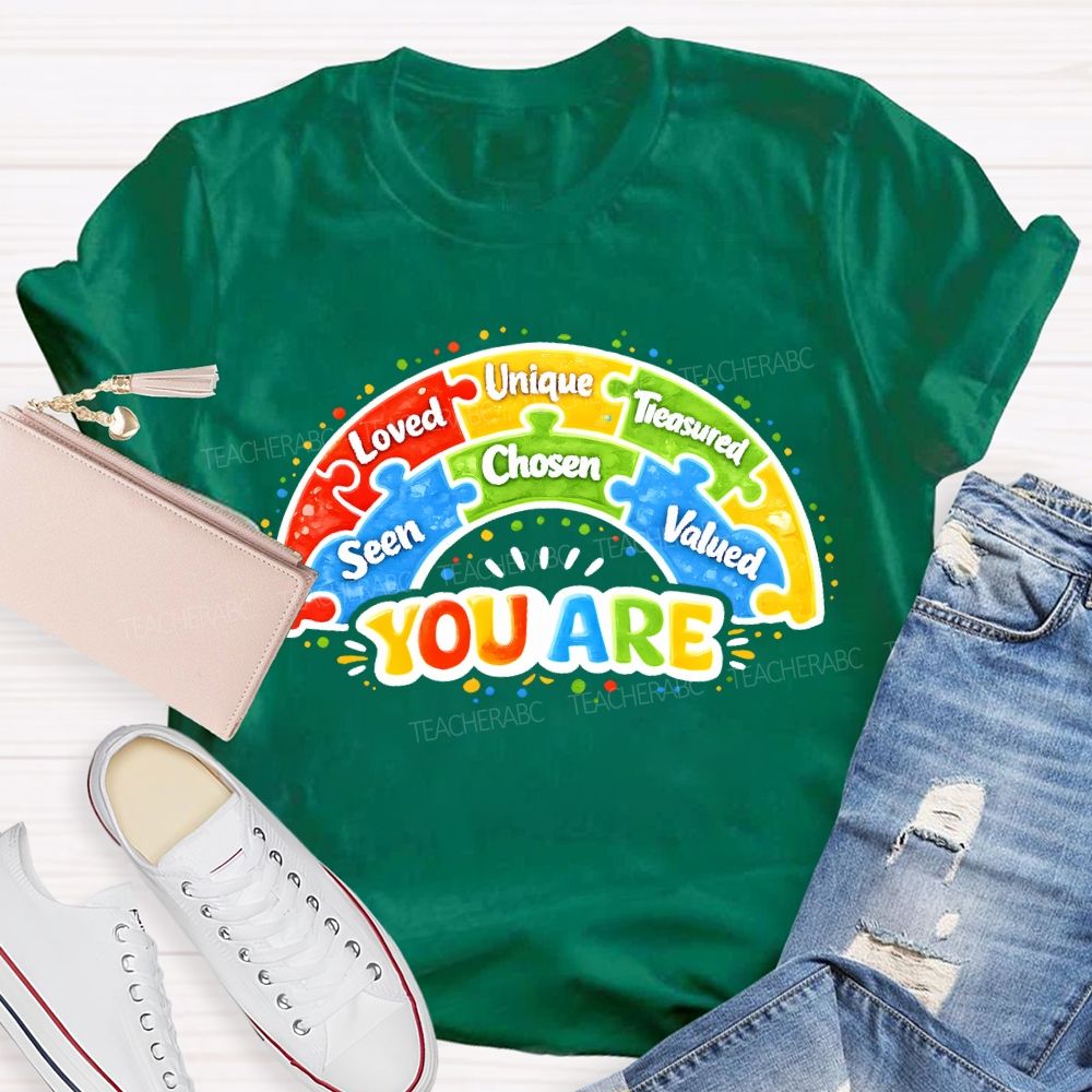 You Are Loved Unique Seen Chosen Valued T-shirt