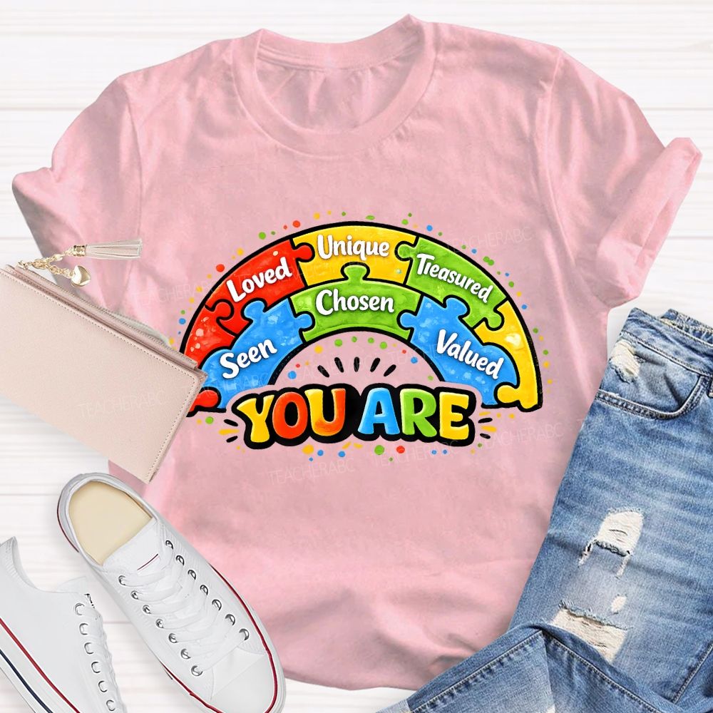 You Are Loved Unique Seen Chosen Valued T-shirt