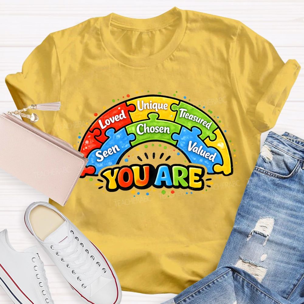 You Are Loved Unique Seen Chosen Valued T-shirt