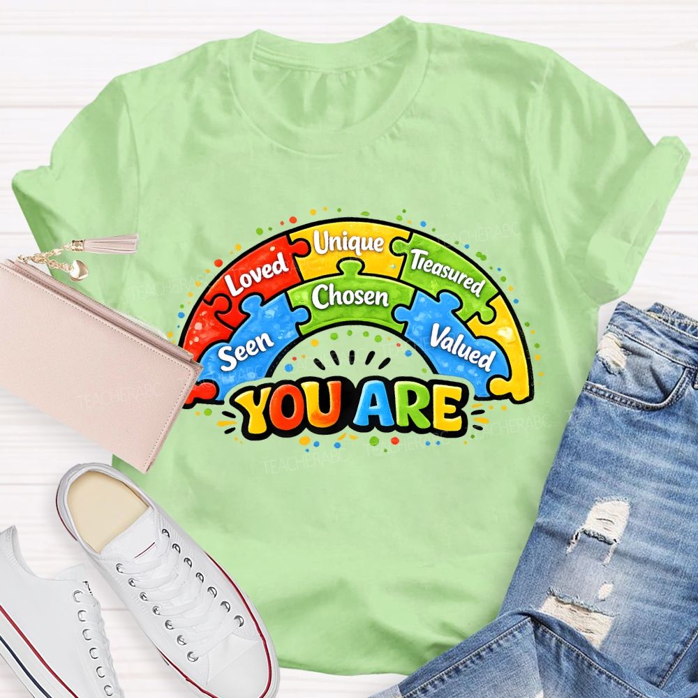 You Are Loved Unique Seen Chosen Valued T-shirt