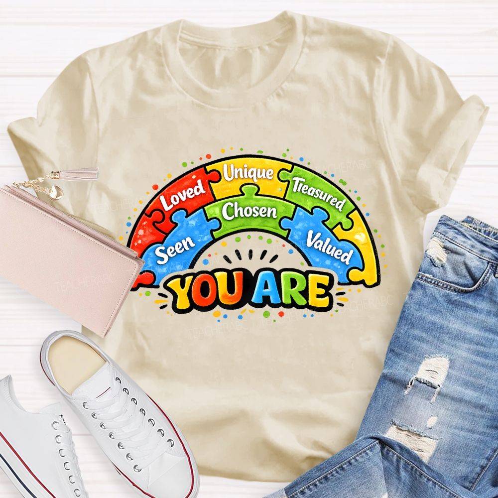 You Are Loved Unique Seen Chosen Valued T-shirt