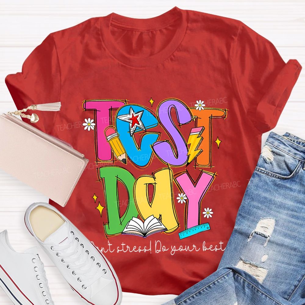 Test Day Don'T Stress Do Your Best And Color Fonts T-shirt