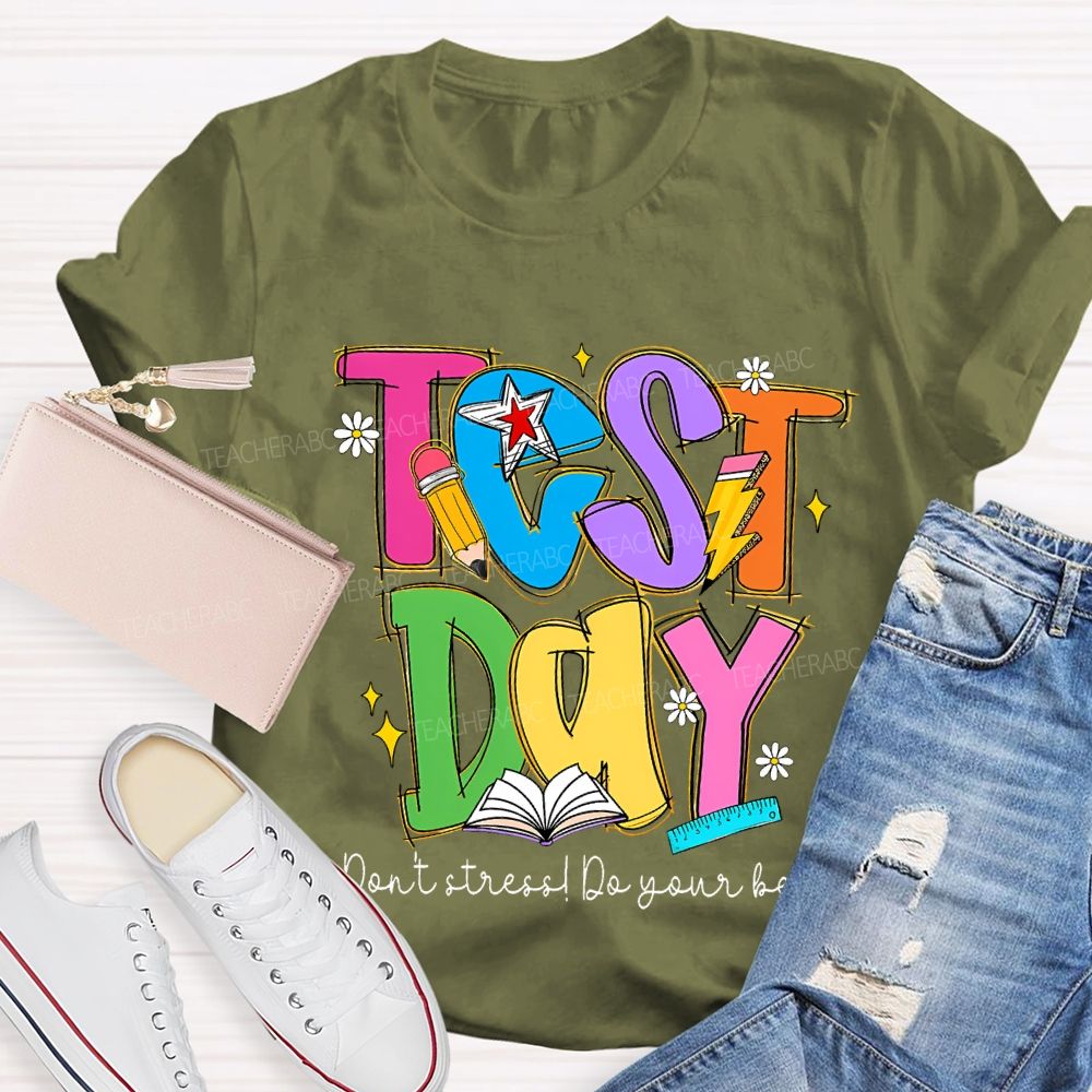 Test Day Don'T Stress Do Your Best And Color Fonts T-shirt