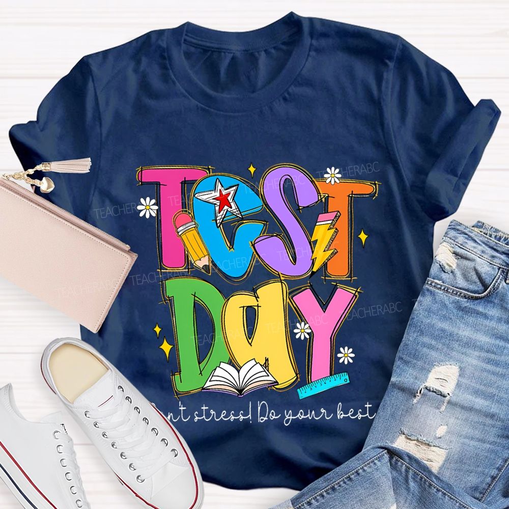 Test Day Don'T Stress Do Your Best And Color Fonts T-shirt