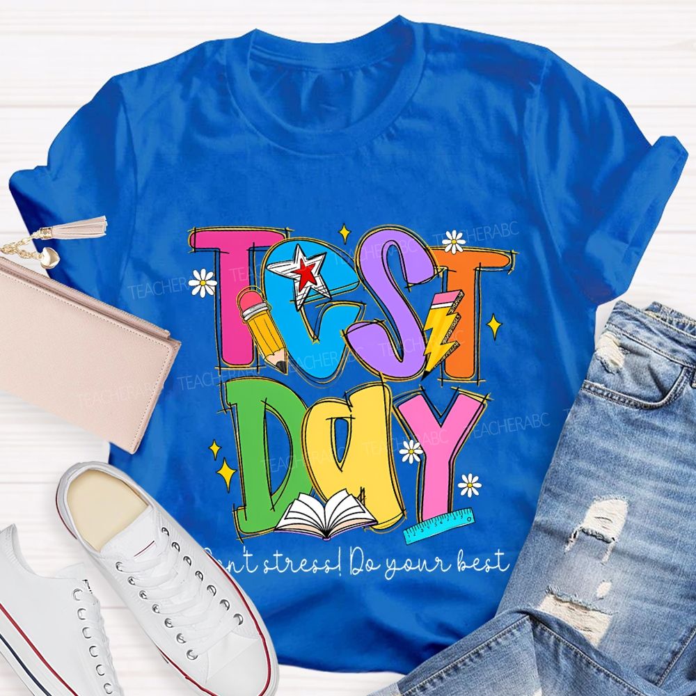Test Day Don'T Stress Do Your Best And Color Fonts T-shirt