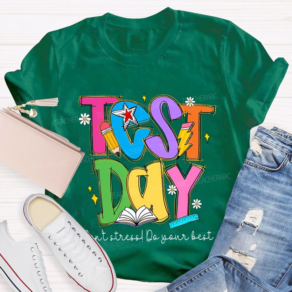 Test Day Don'T Stress Do Your Best And Color Fonts T-shirt