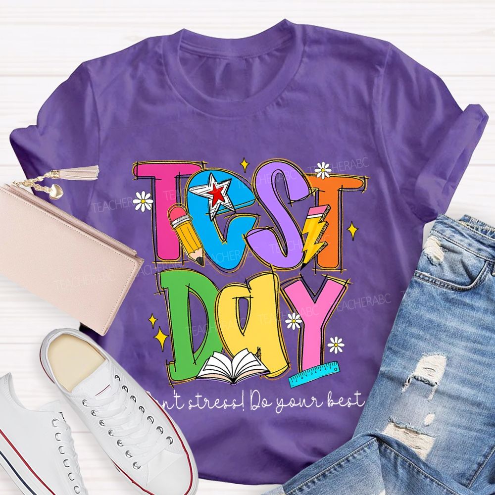 Test Day Don'T Stress Do Your Best And Color Fonts T-shirt