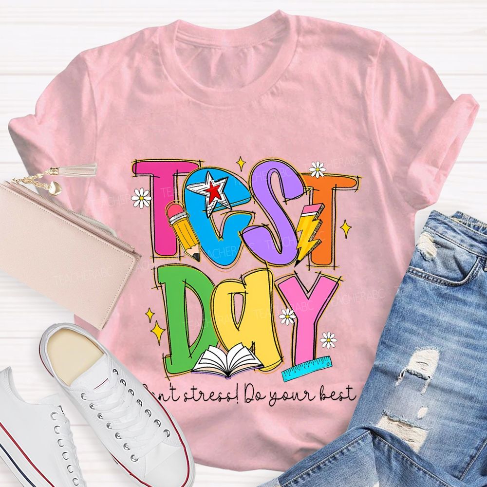 Test Day Don'T Stress Do Your Best And Color Fonts T-shirt
