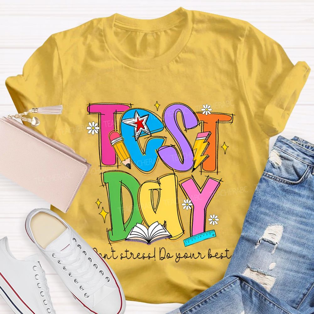 Test Day Don'T Stress Do Your Best And Color Fonts T-shirt
