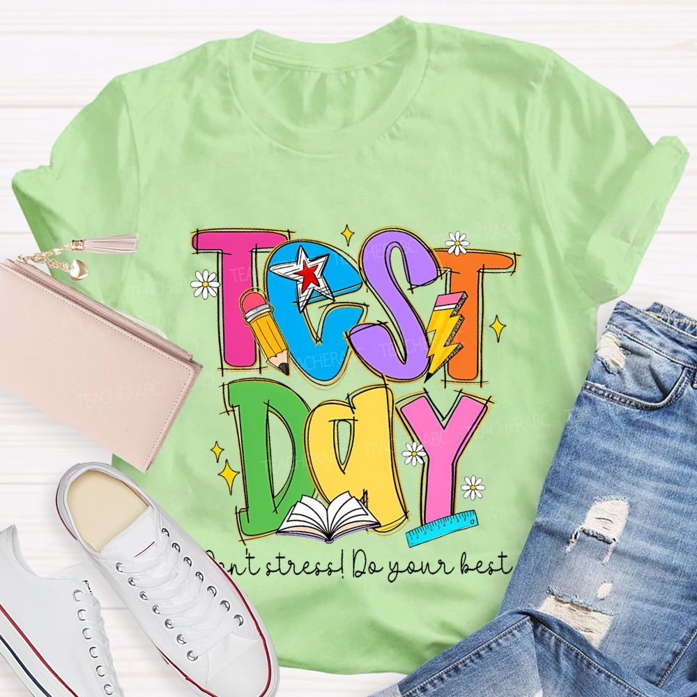 Test Day Don'T Stress Do Your Best And Color Fonts T-shirt