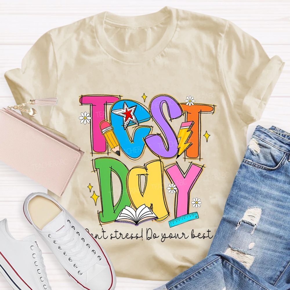 Test Day Don'T Stress Do Your Best And Color Fonts T-shirt