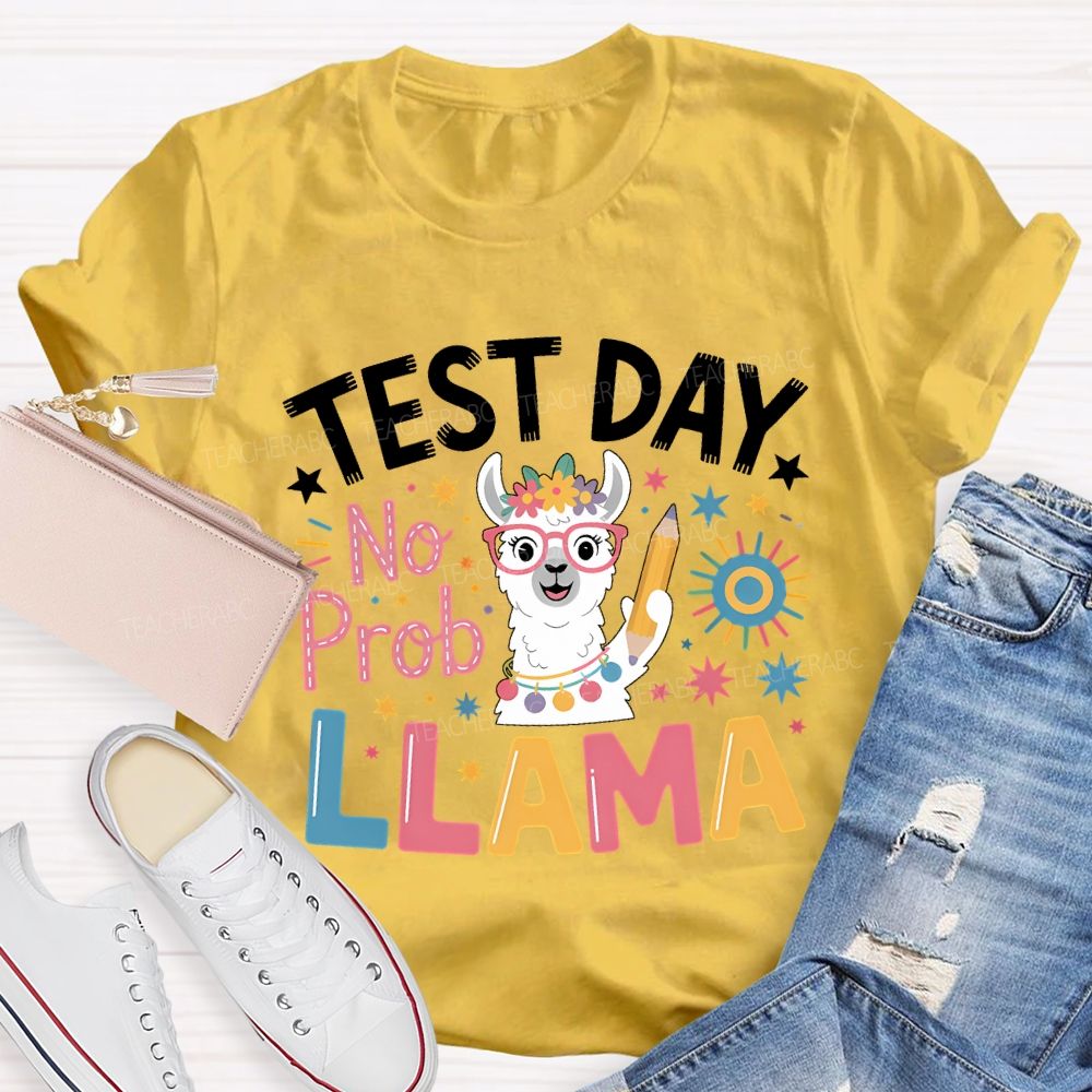 Test Day No Prob Llama Teacher T-shirt