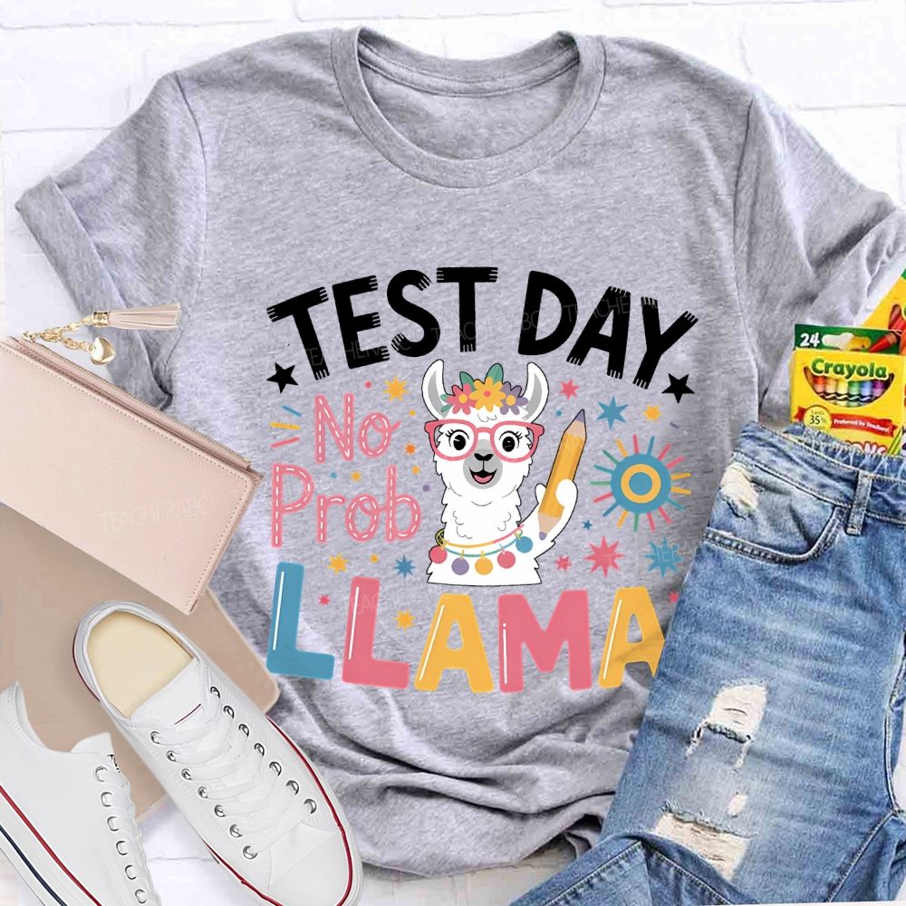Test Day No Prob Llama Teacher T-shirt