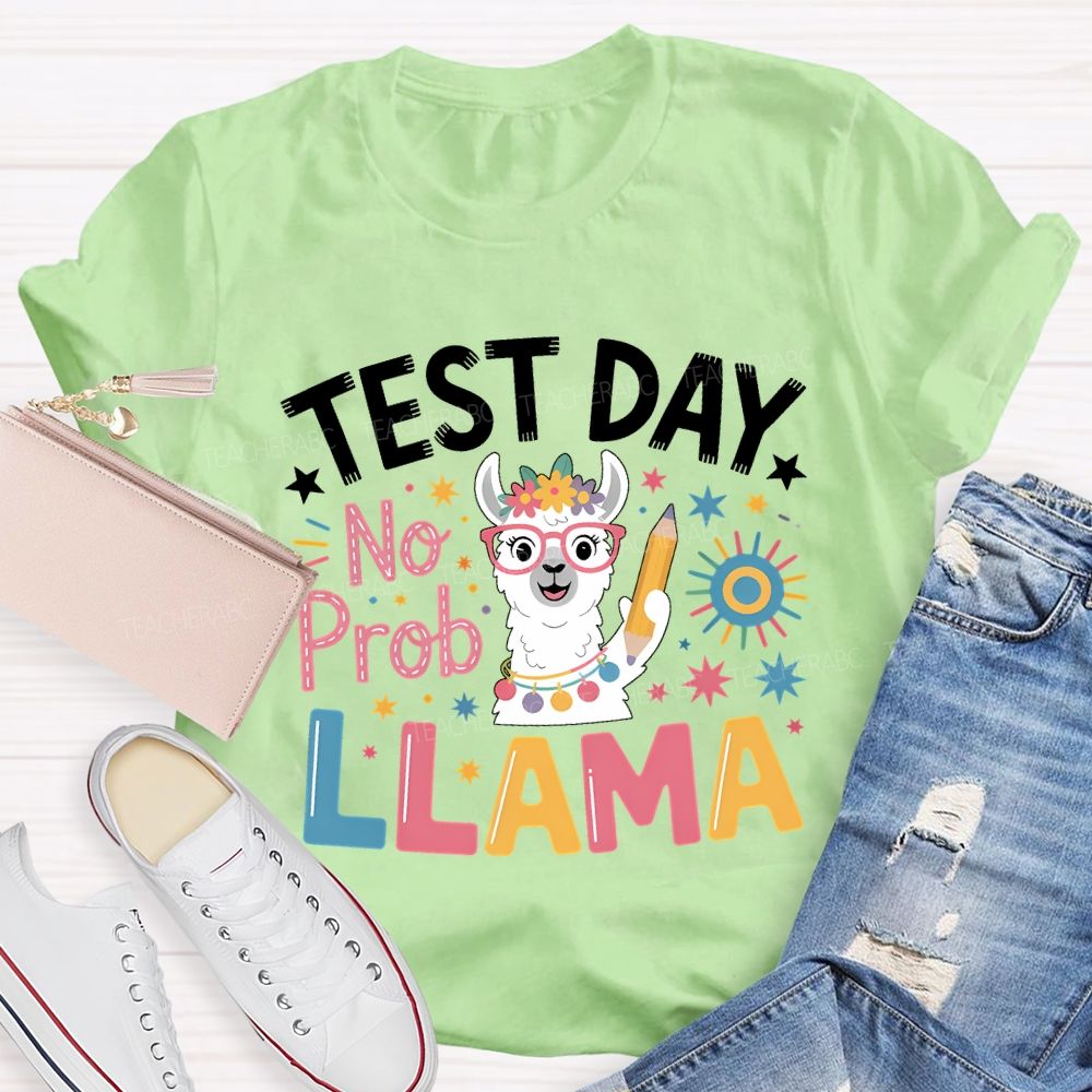 Test Day No Prob Llama Teacher T-shirt