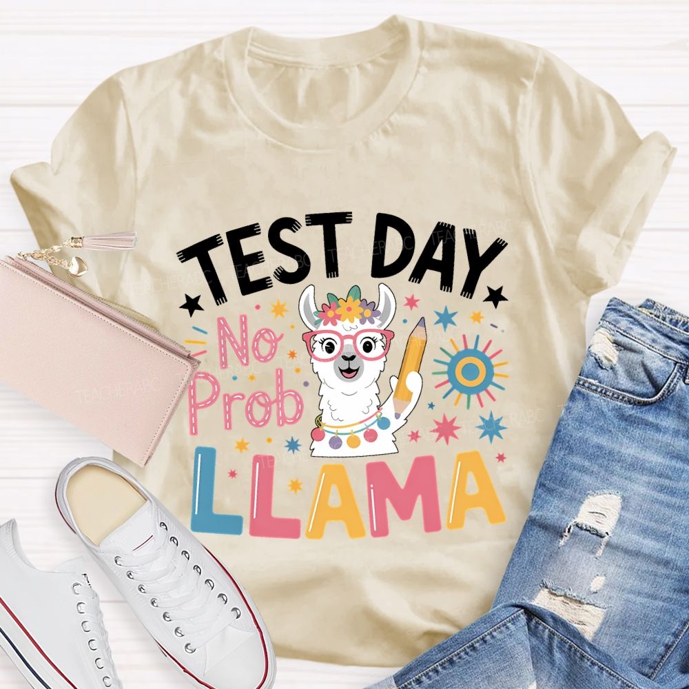 Test Day No Prob Llama Teacher T-shirt