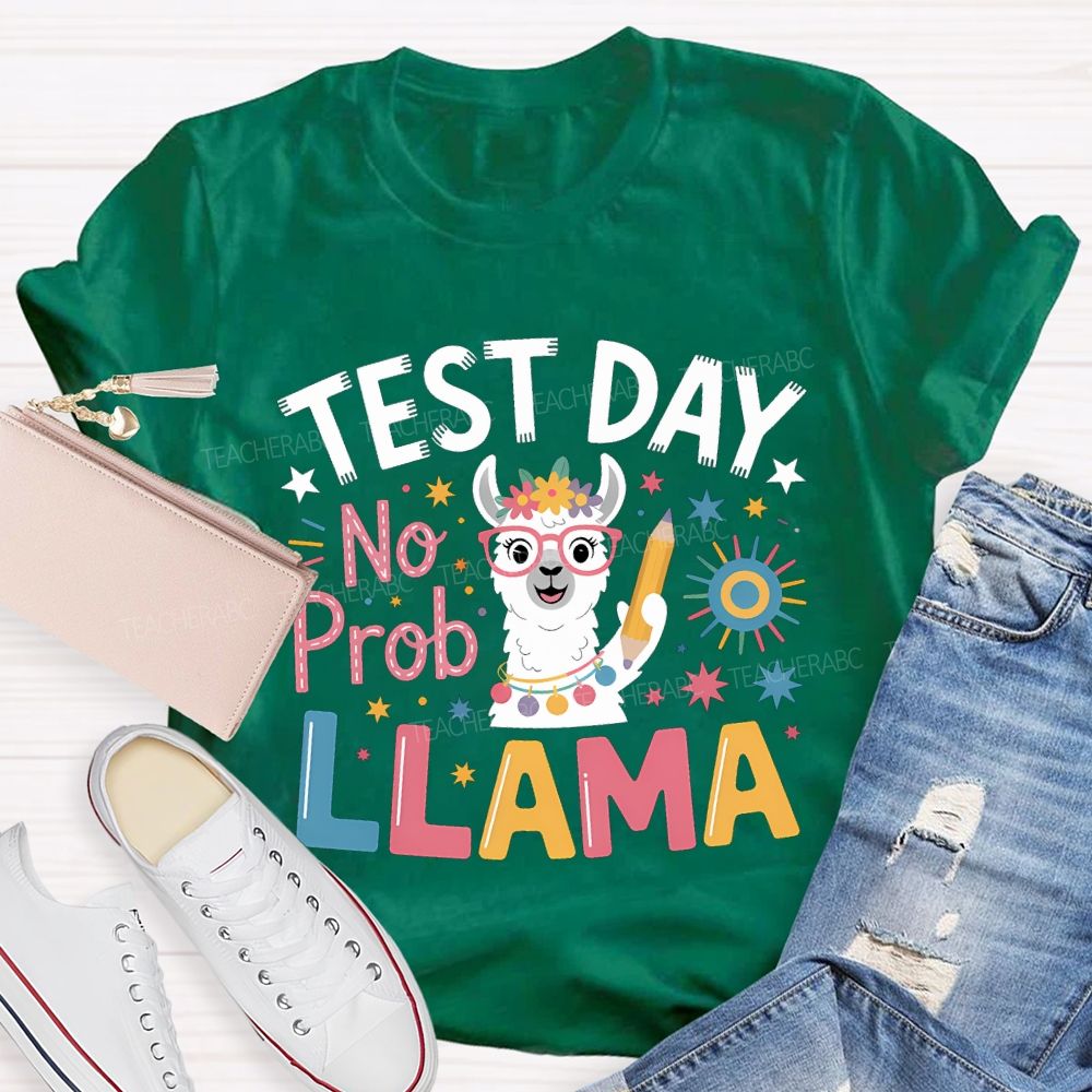 Test Day No Prob Llama Teacher T-shirt