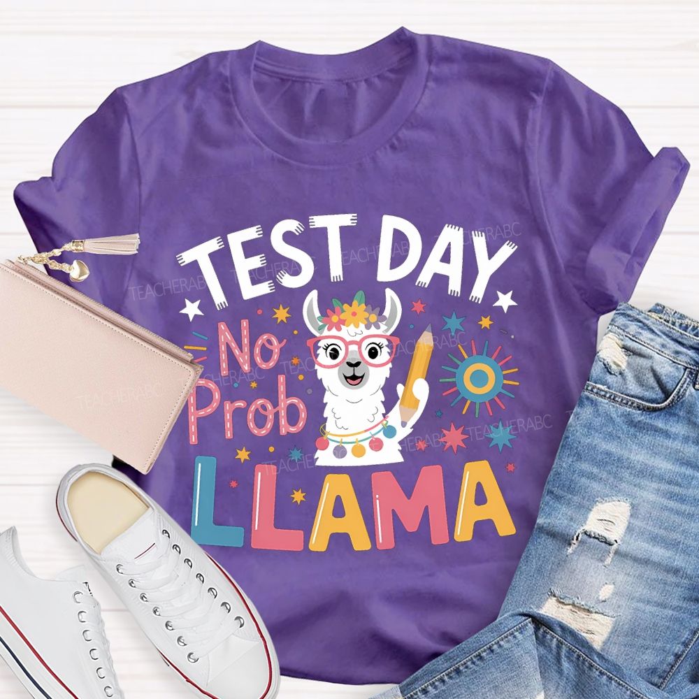 Test Day No Prob Llama Teacher T-shirt