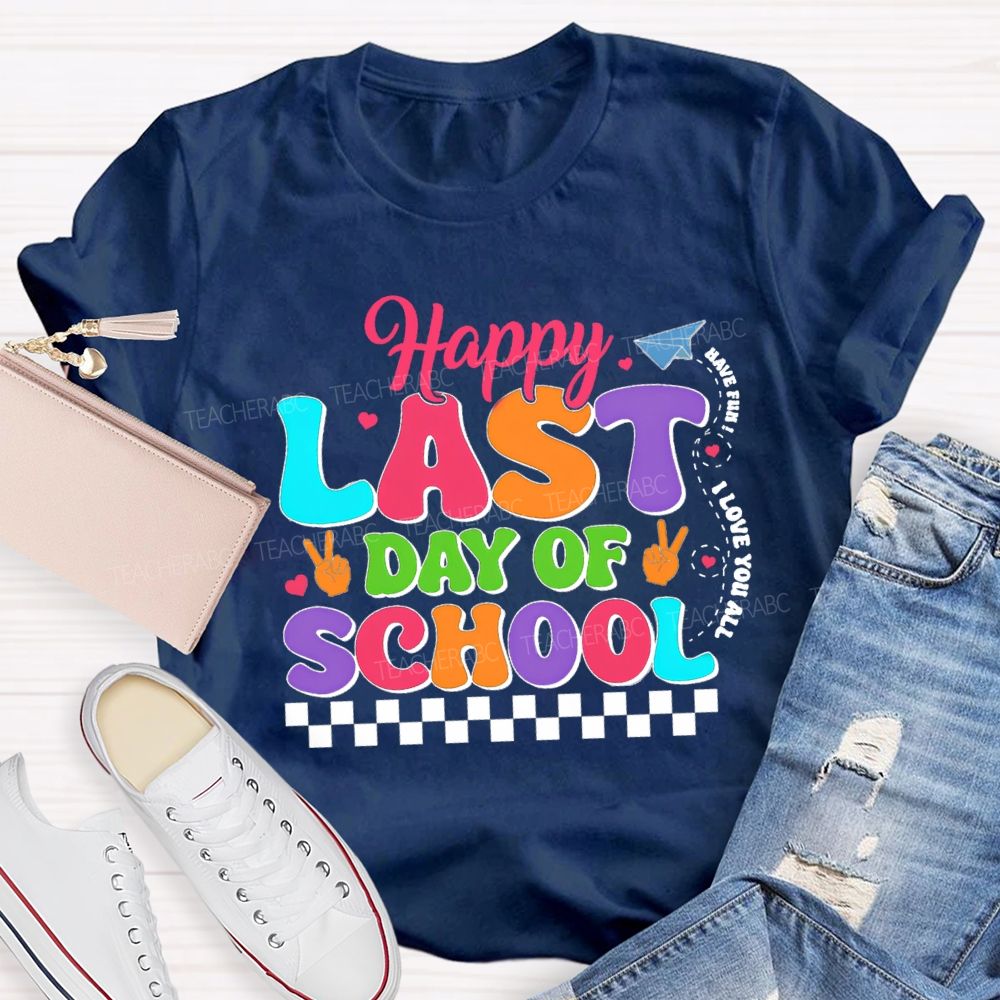 Happy Last Day Of School Have Fun I Love You All  Plaid Teacher T-Shirt