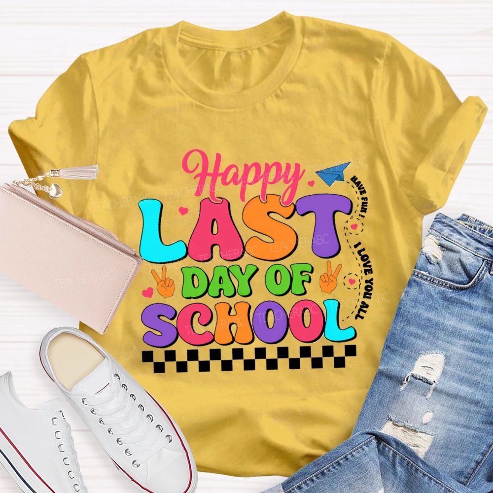Happy Last Day Of School Have Fun I Love You All  Plaid Teacher T-Shirt