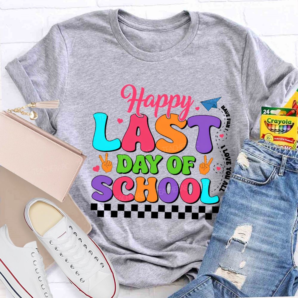 Happy Last Day Of School Have Fun I Love You All  Plaid Teacher T-Shirt