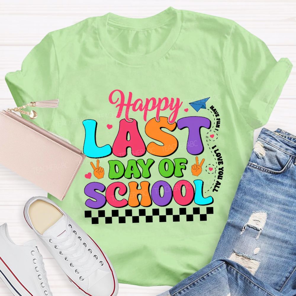 Happy Last Day Of School Have Fun I Love You All  Plaid Teacher T-Shirt