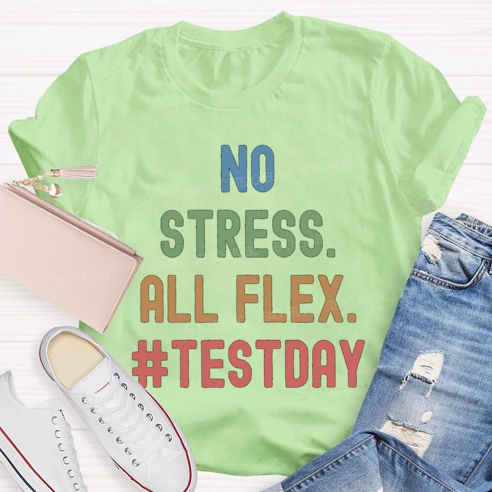 No Stress All Flex Test Day Colorful Letter Teacher T-shirt
