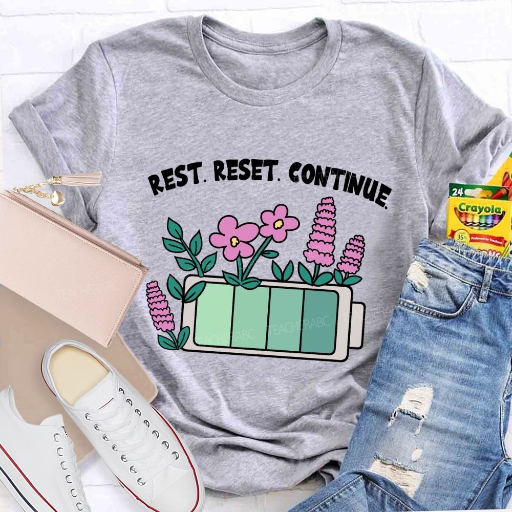 Rest Reset Continue Teacher T-shirt