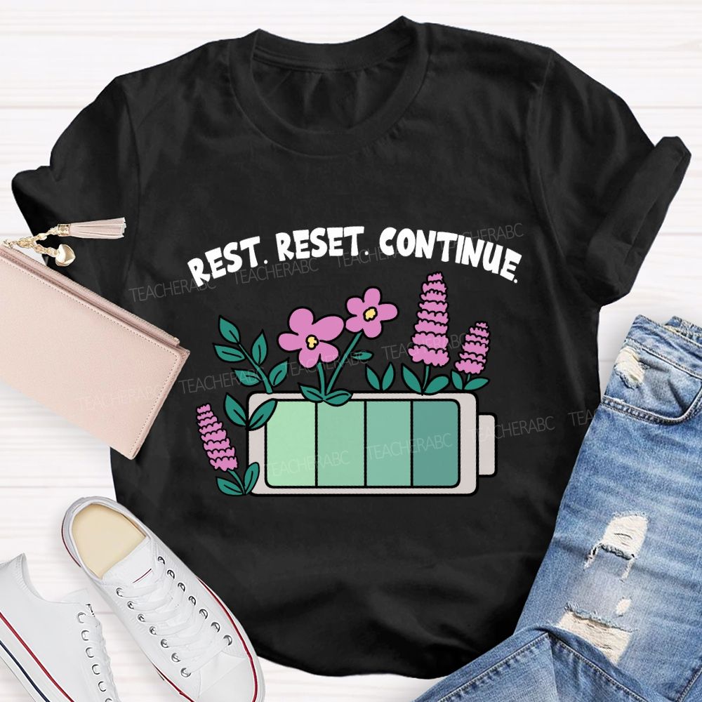 Rest Reset Continue Teacher T-shirt
