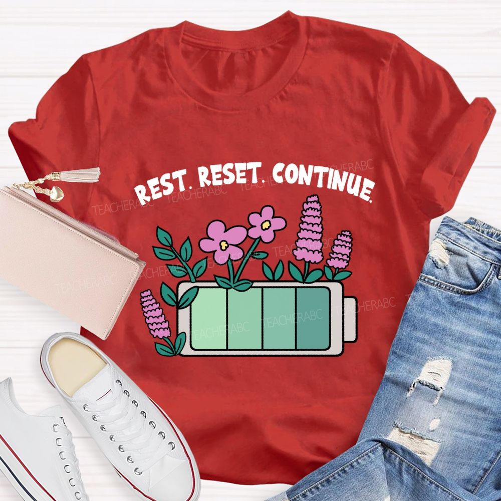 Rest Reset Continue Teacher T-shirt