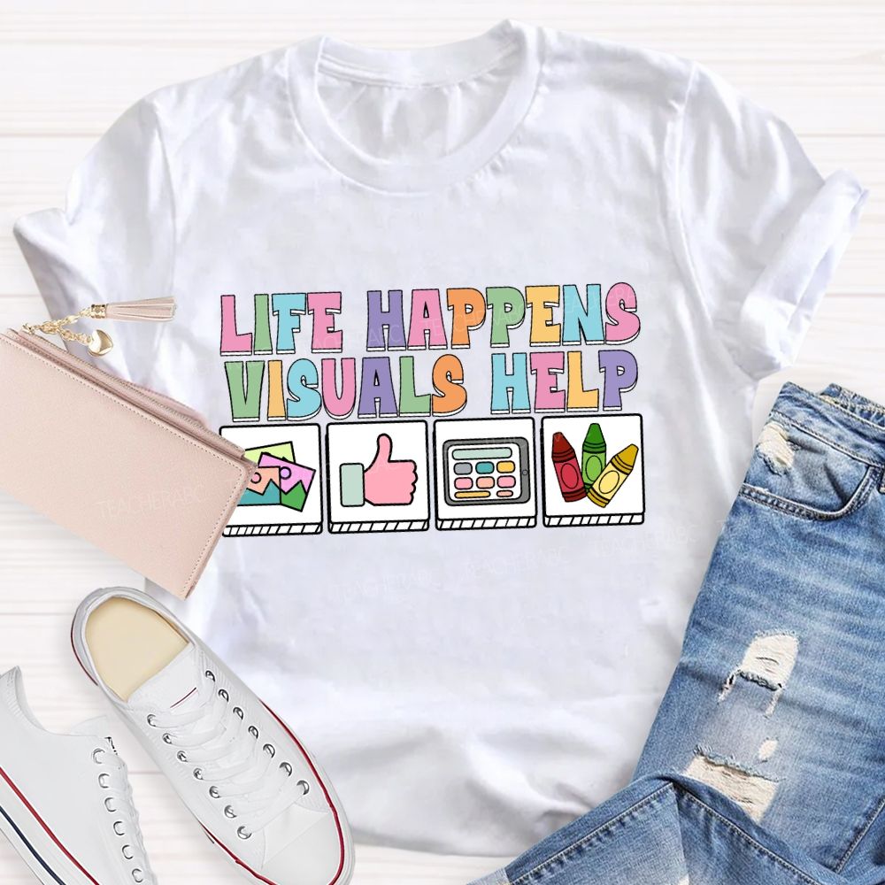 Life Happens Visuals Help Cards Teacher T-shirt