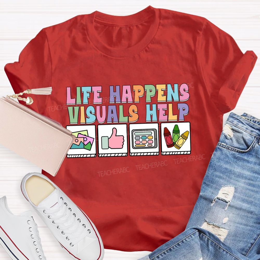 Life Happens Visuals Help Cards Teacher T-shirt