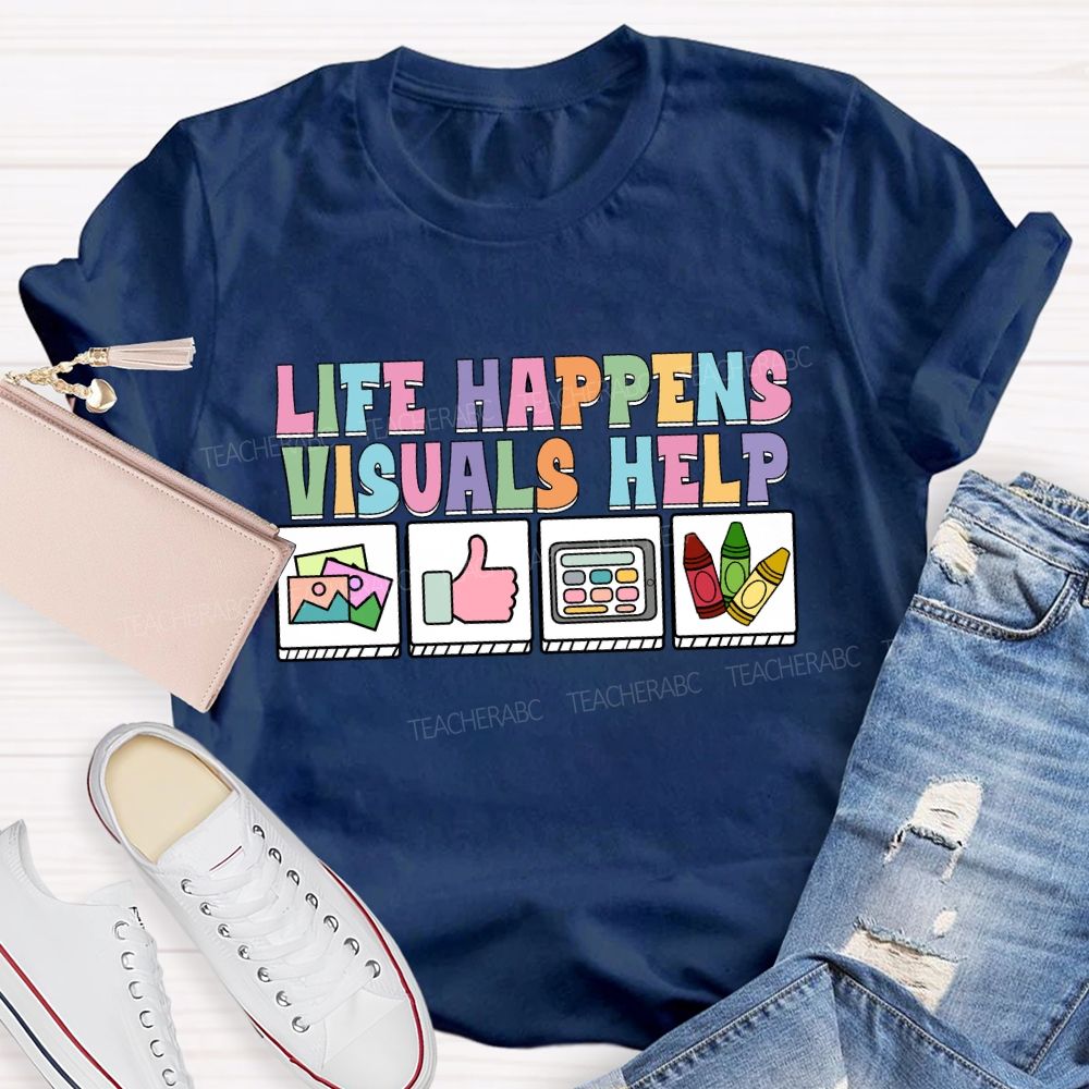 Life Happens Visuals Help Cards Teacher T-shirt