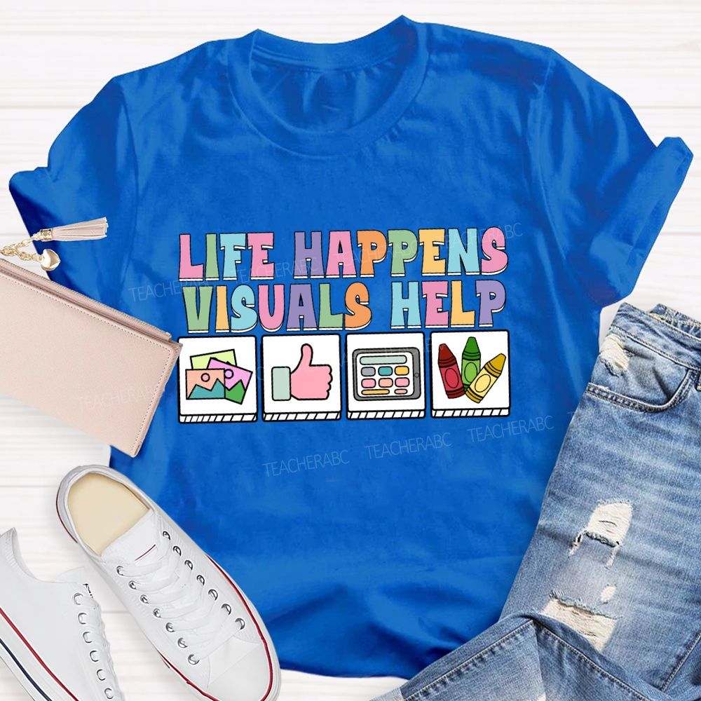 Life Happens Visuals Help Cards Teacher T-shirt