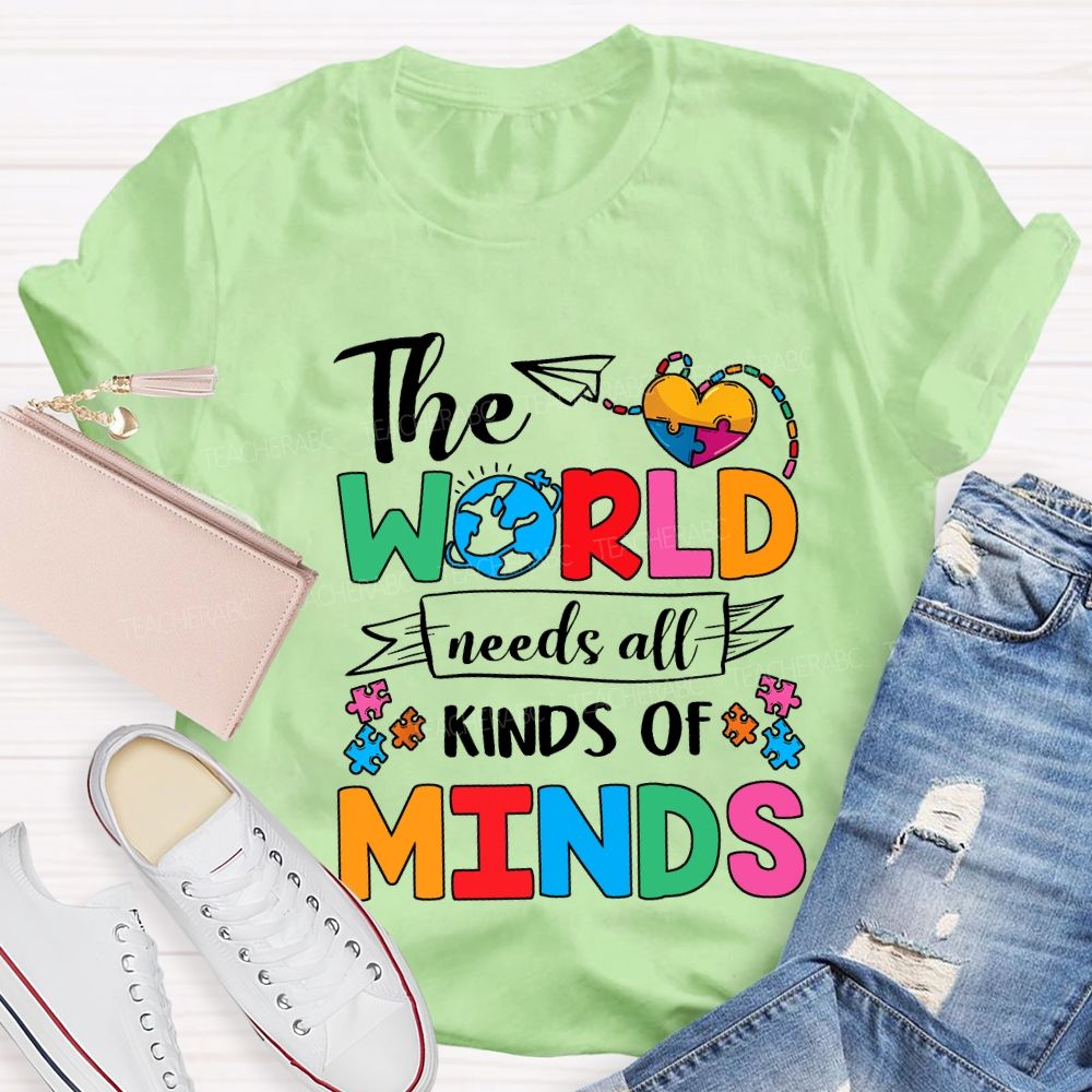 The World Needs All Kinds Of Minds Teacher T-shirt