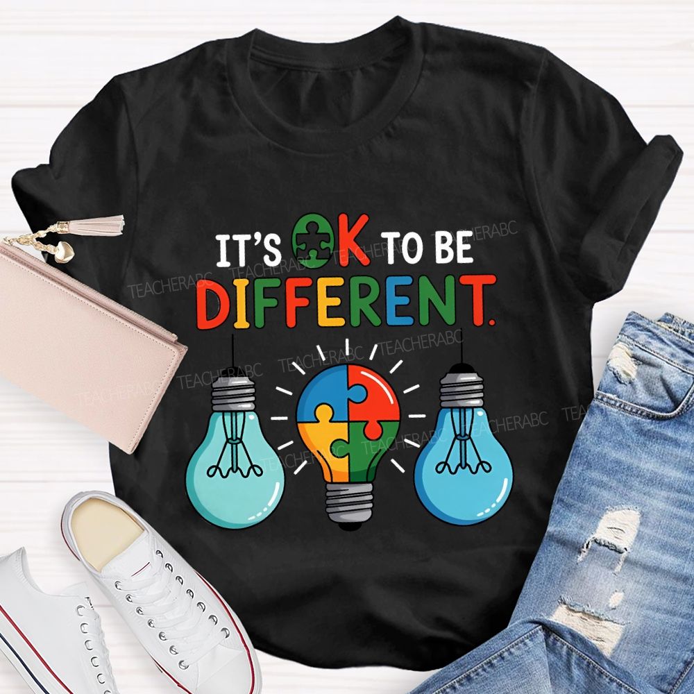 It'S Ok To Be Different Colored Light Bulbs Teacher T-shirt